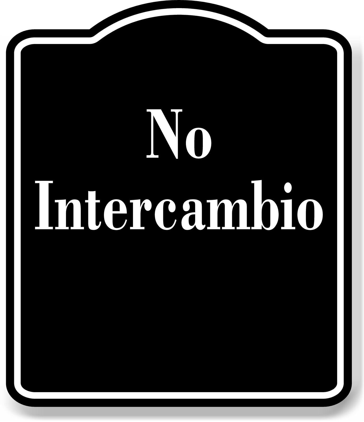 No Intercambio Spanish Muestra al aire libre BLACK Aluminum Composite Sign