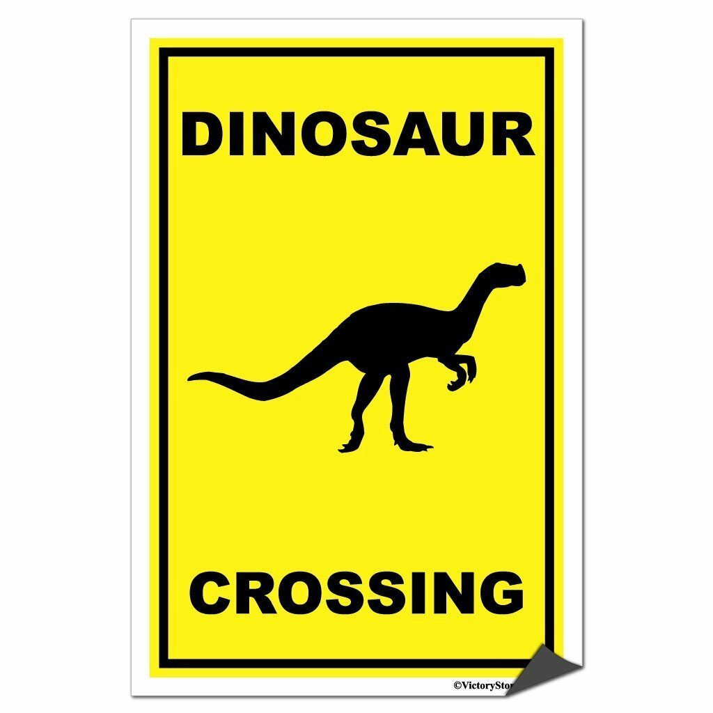 Dinosaur Crossing Sign or Sticker – Multiple Size & Material Options!