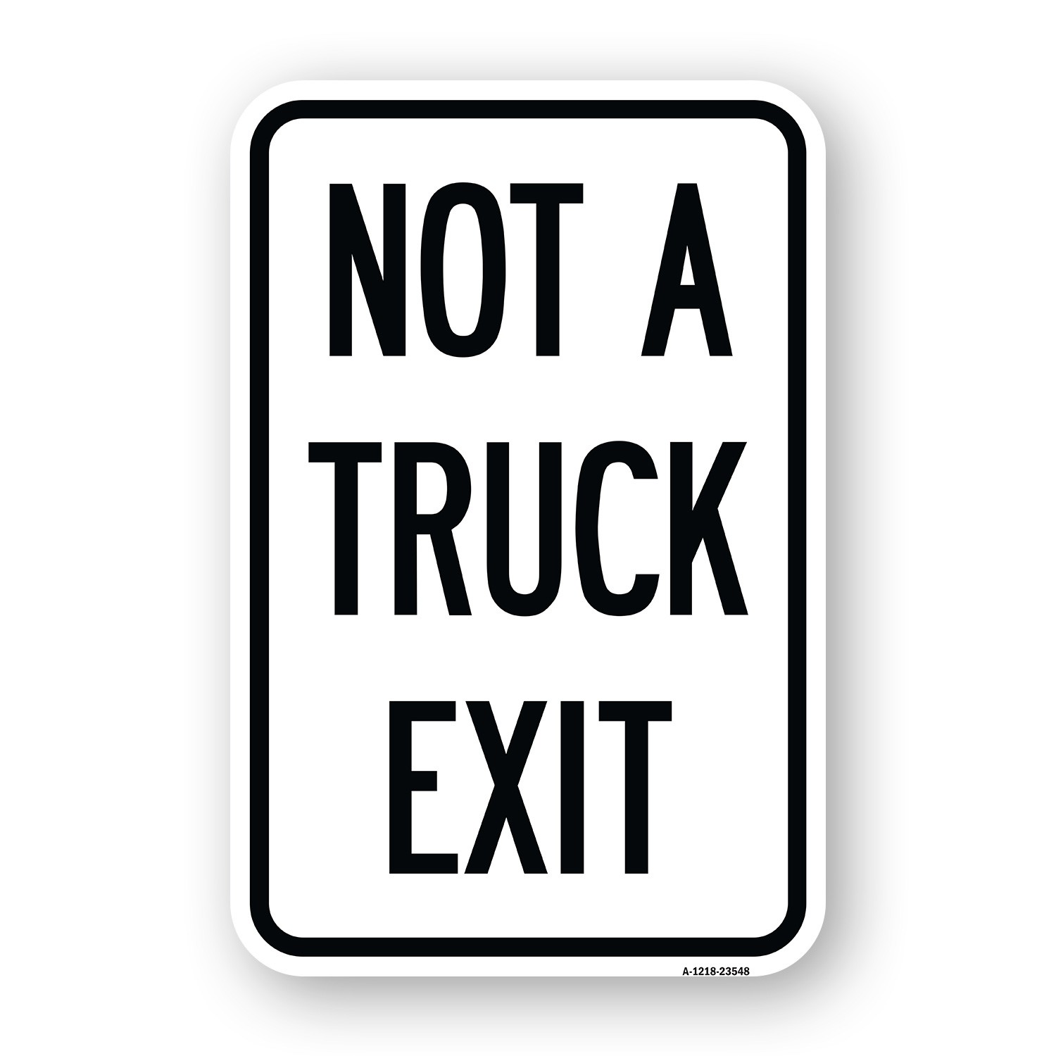 Not A Truck Exit Heavy Gauge Aluminum Parking Sign Rust Proof
