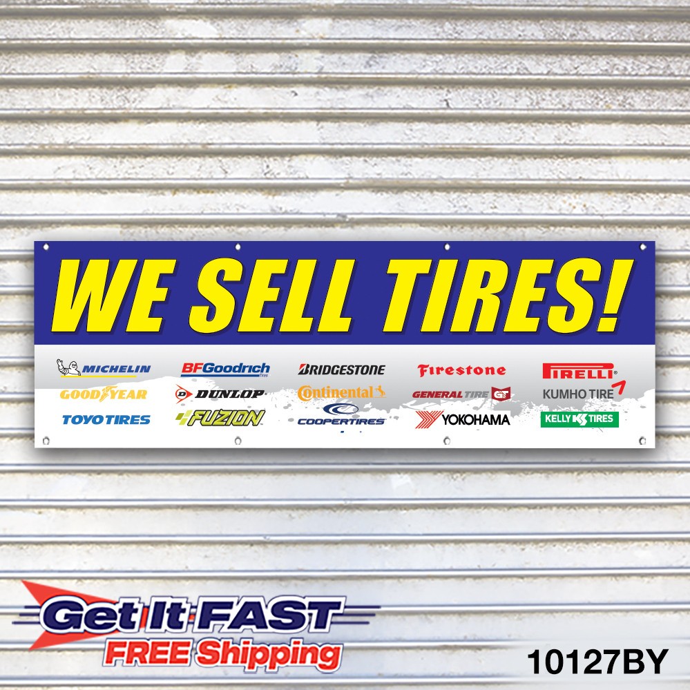 We Sell Tires Banner Sign Tire Dealer Auto Repair Service Bay Garage