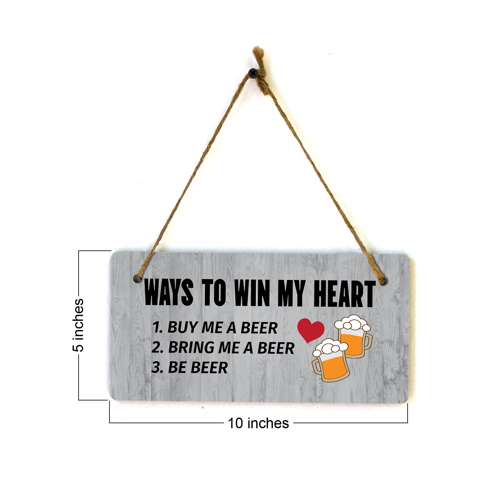 Ways To Win My Heart 1. Buy Me A Beer 2. Bring Me A Beer 3. Be Beer 5×10