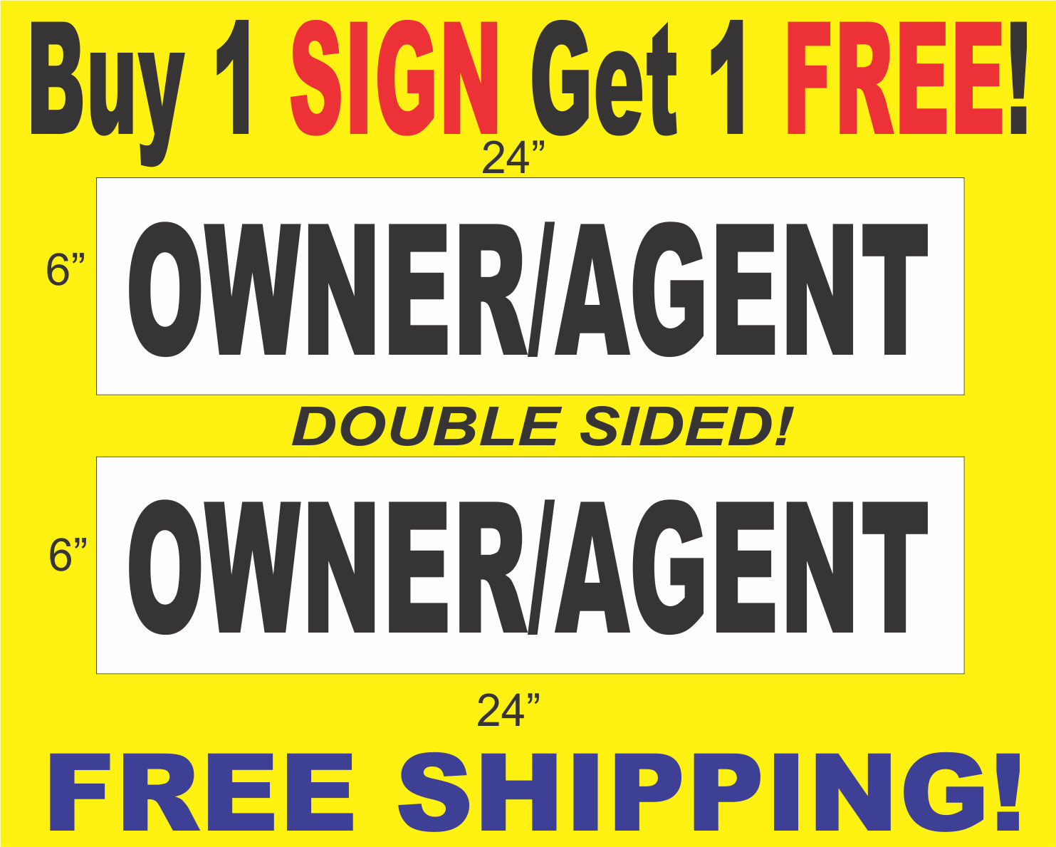 OWNER/AGENT Black & White 6&Prime;x24&Prime; 2 Sided REAL ESTATE RIDER SIGNS Buy1 Get 1 FREE
