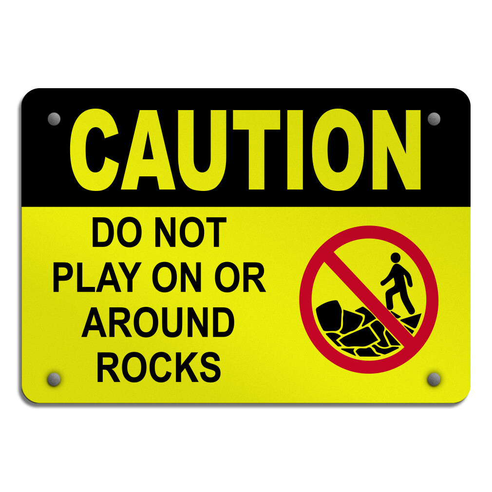 Horizontal Metal Sign Caution Do Not Play on Or Around Rocks Construction
