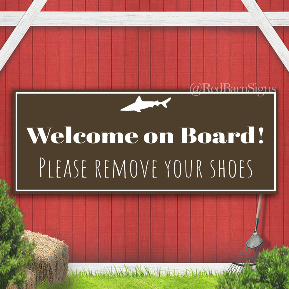 Welcome On Board Please Remove Your Shoes Indoor Outdoor Banner Sign
