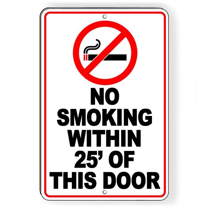 No Smoking Within 25&prime; Of Door Metal Sign 5 SIZES notice area do not SNS026