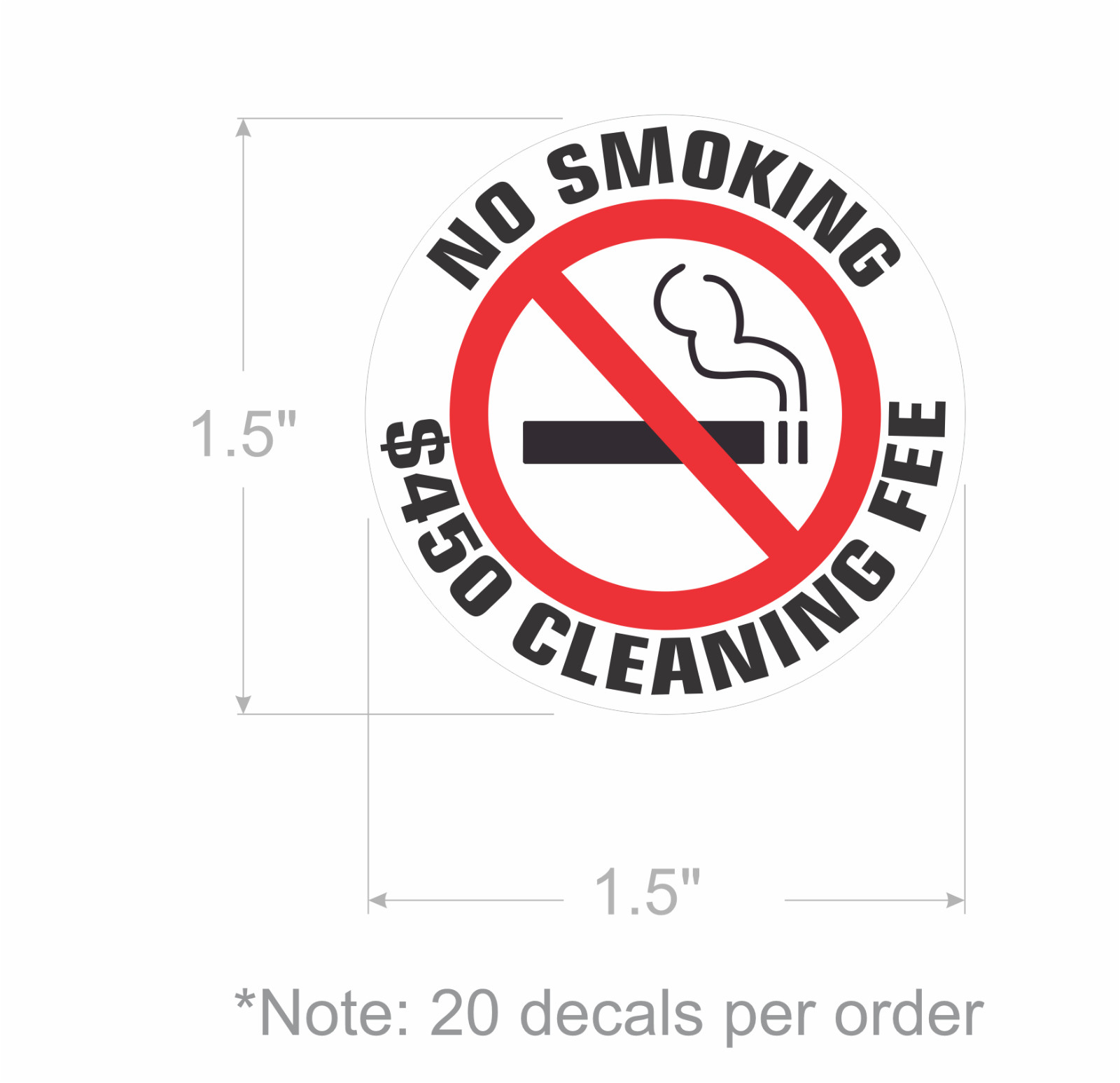 20 – NO SMOKING $450 CLEANING FEE sticker | white | 1.5&Prime; dia | outdoor durable