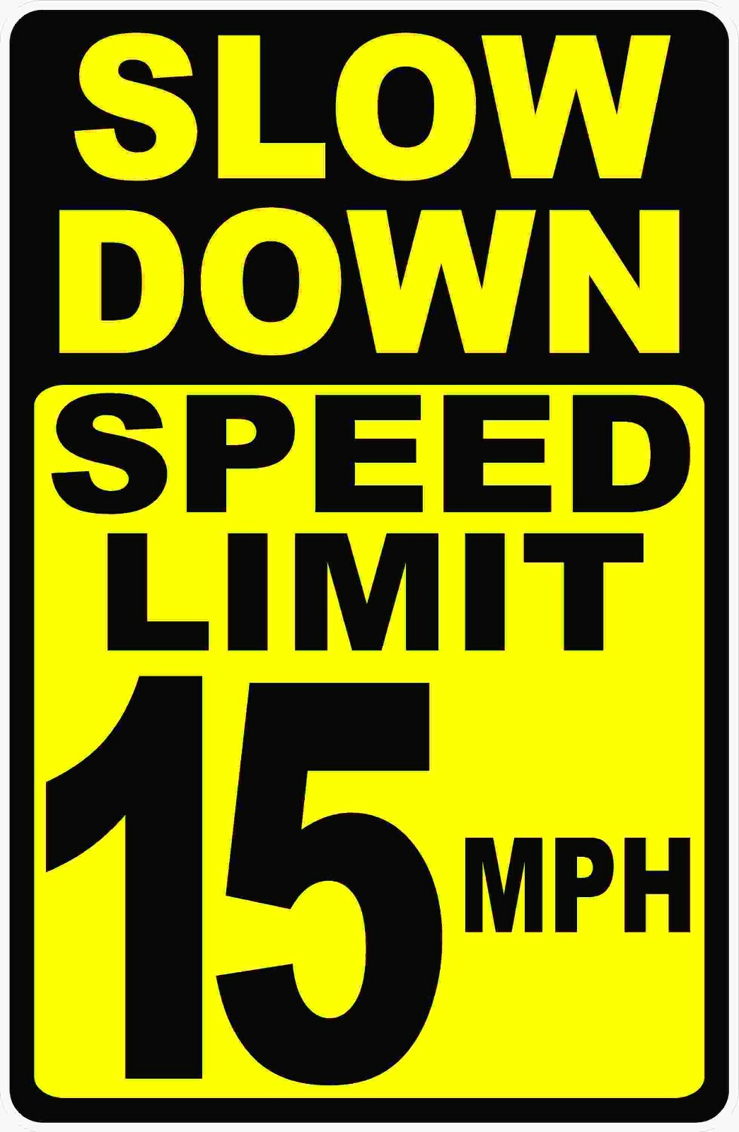 Slow Down Speed Limit 15mph Sign. Size Options. Speed Limit rules.