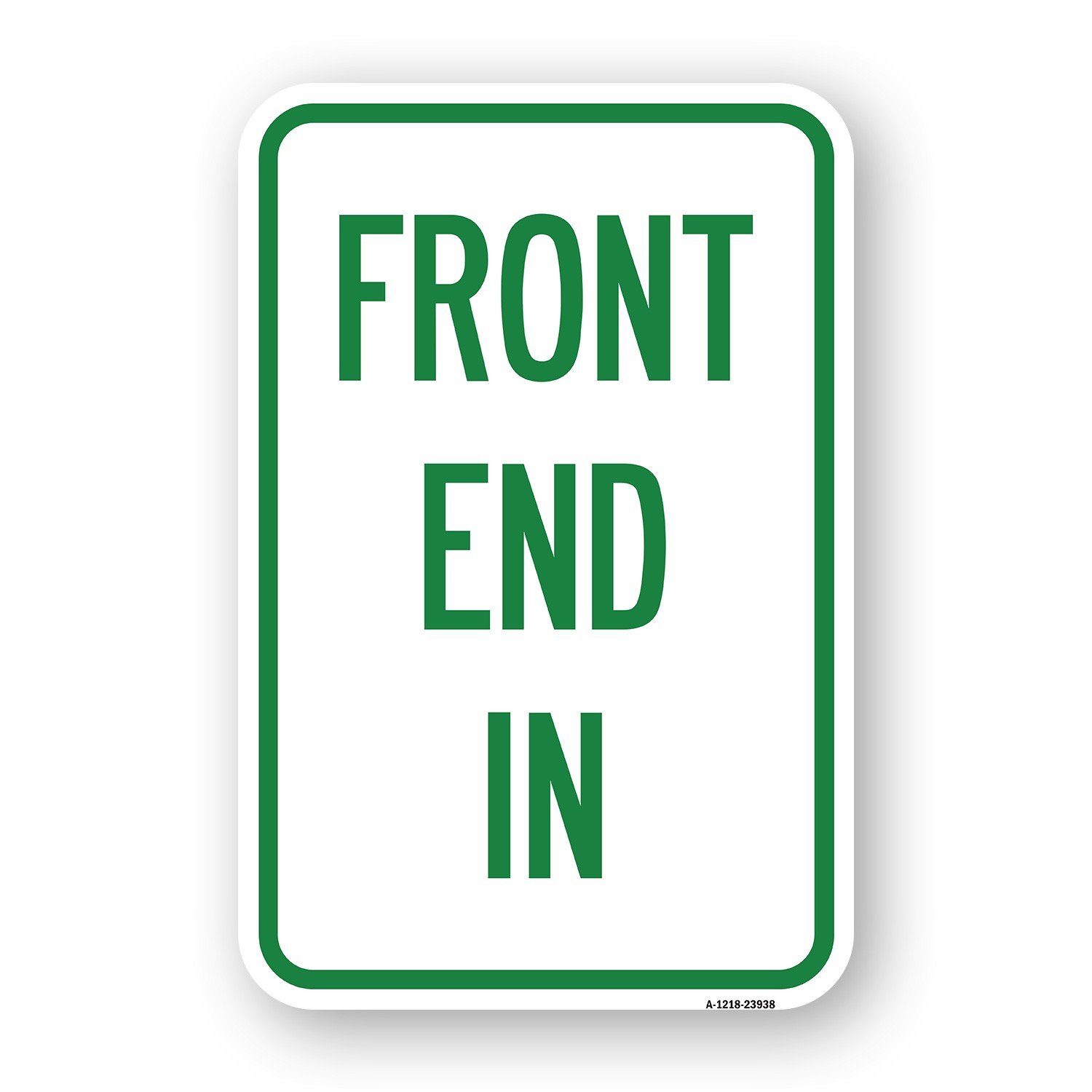 Front End In Heavy Gauge Aluminum Parking Sign Rust Proof