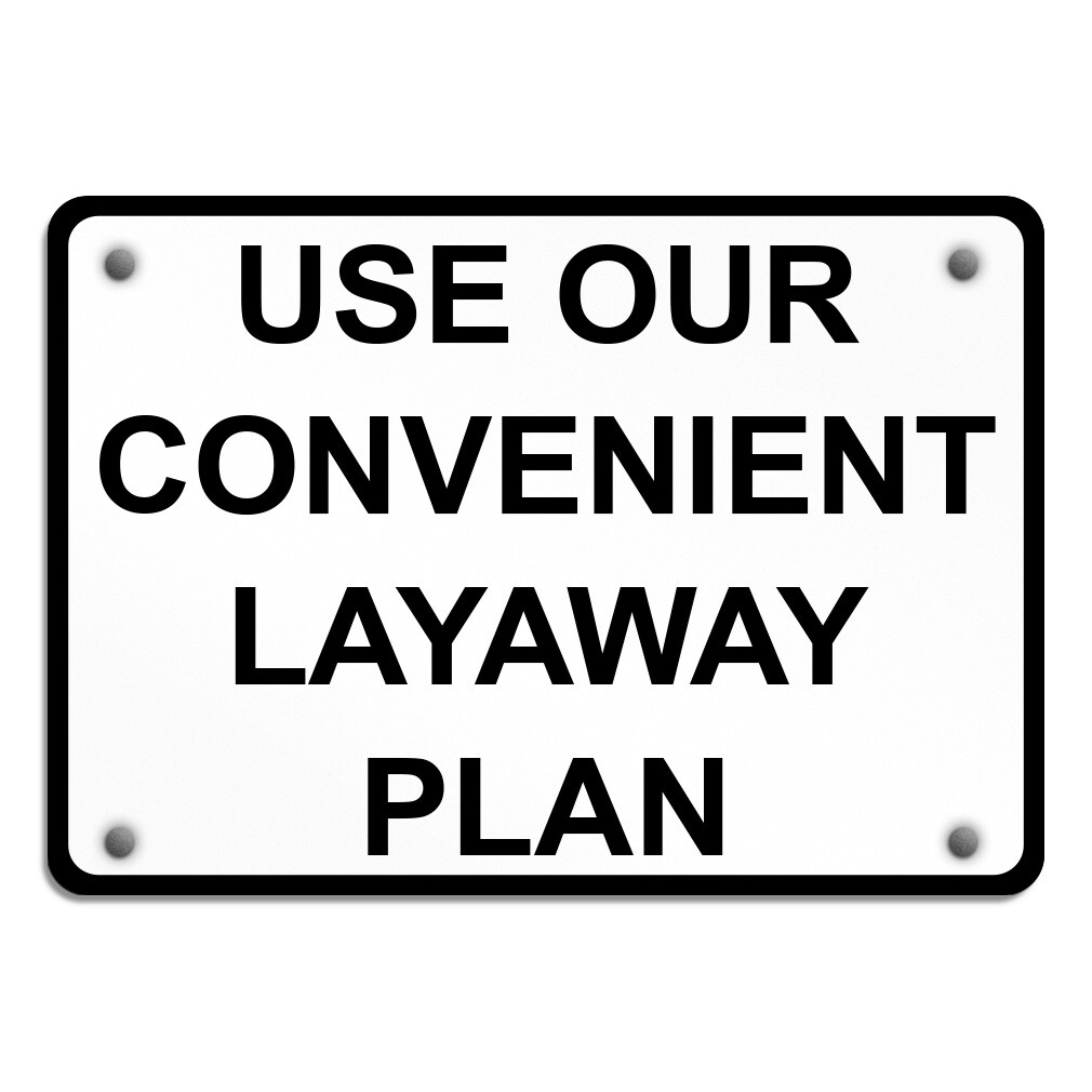 Aluminum Horizontal Metal Sign Use Our Convenient Layaway Plan Black Novelty