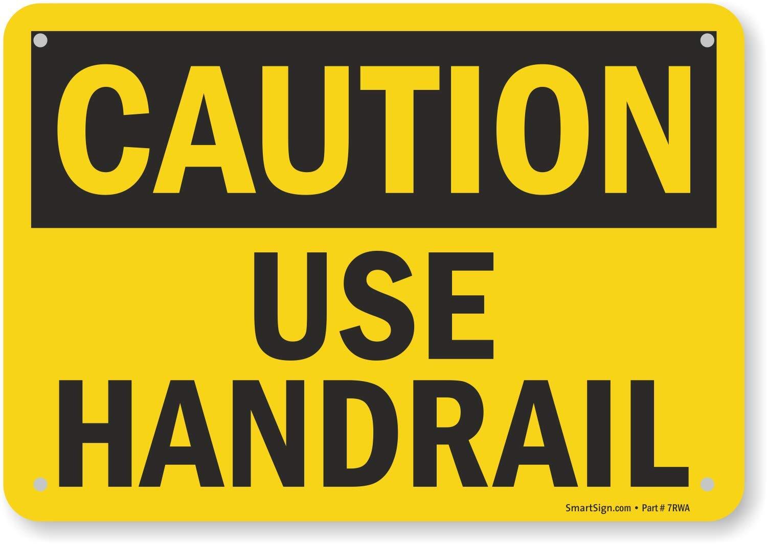 7×10 inch Caution Use Handrail OSHA Sign 55 mil HDPE Plastic Pre-Cleared Holes