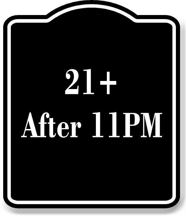 21 After 11PM BLACK Aluminum Composite Sign
