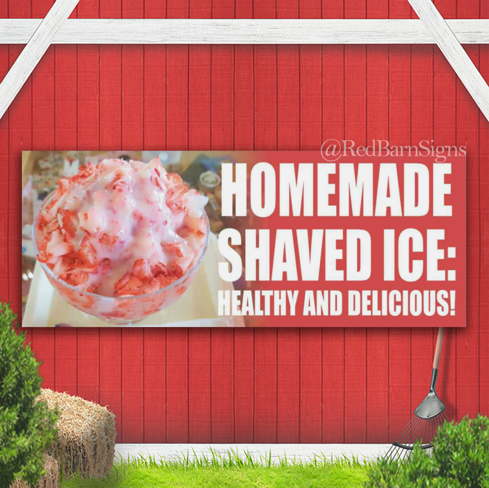 HOMEMADE SHAVED ICE ice cream slushies tasty Indoor Outdoor Banner Sign