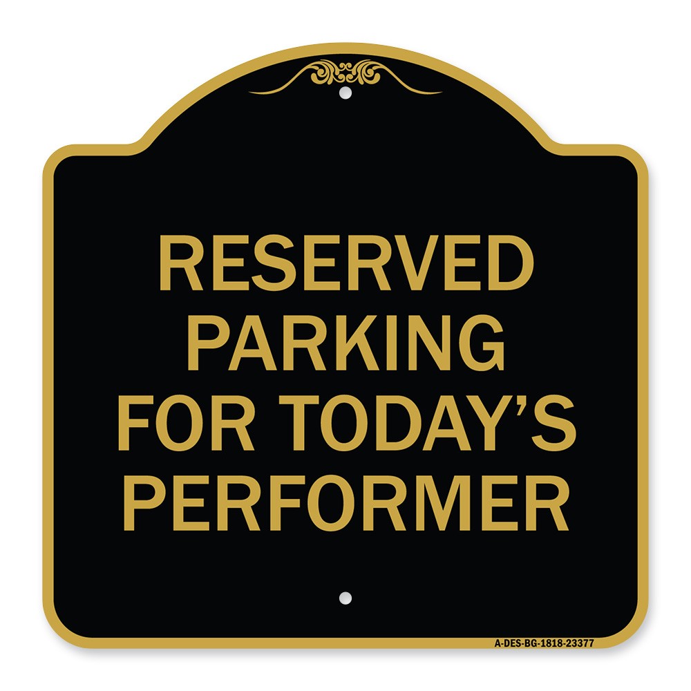 Designer Series – Parking Reserved for Today&rsquo;s Performer Heavy Gauge Aluminum