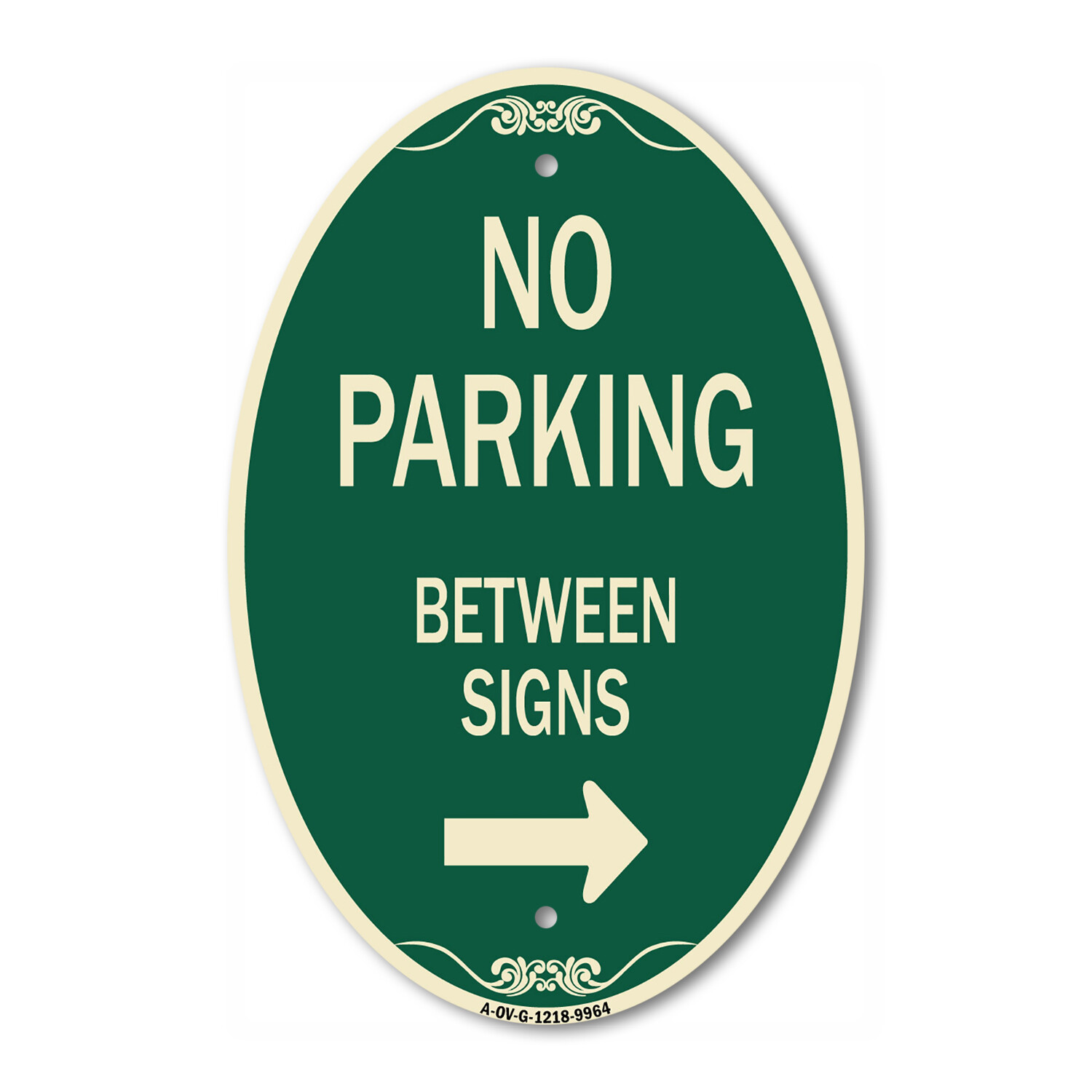 Designer Series Oval – No Parking Between Signs 2 12&Prime; x 18&Prime; Heavy-Gauge Aluminum