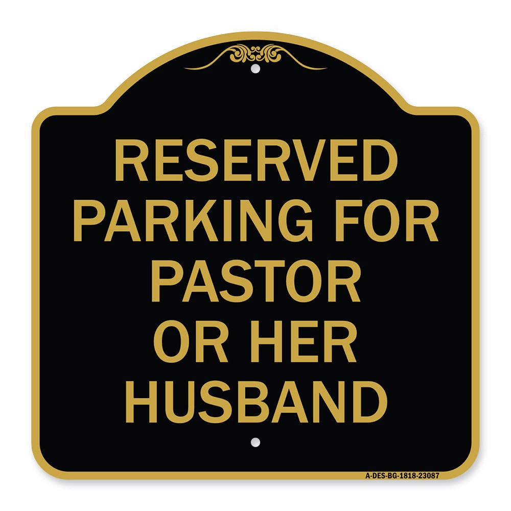 Designer Series – Reserved Parking for Pastor or Her Husband Heavy Gauge Metal