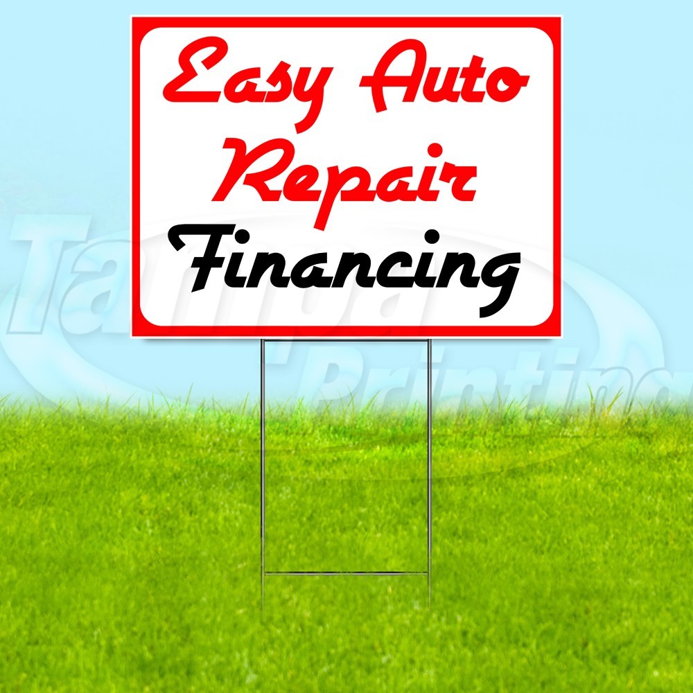 AUTO REPAIR FINANCING 18×24 Yard Sign Plastic Corrugated WITH STAKE USA YS07625