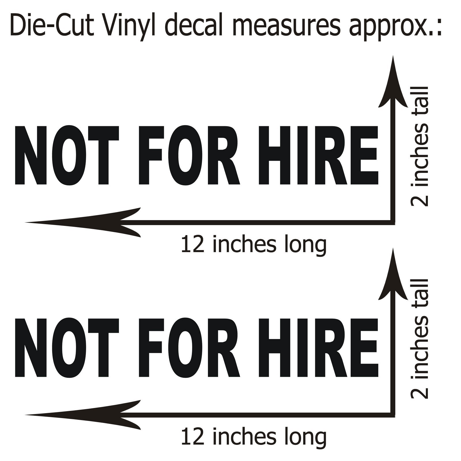 Not For Hire x2 Vinyl Decal Sticker Business Sign 12 in x 2 in 9 Color Options