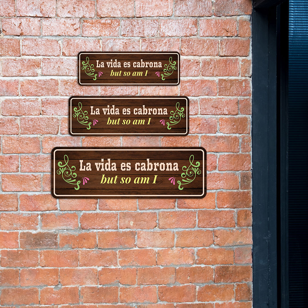 Standard Plus La vida es cabrona but so am I Door or Wall Sign