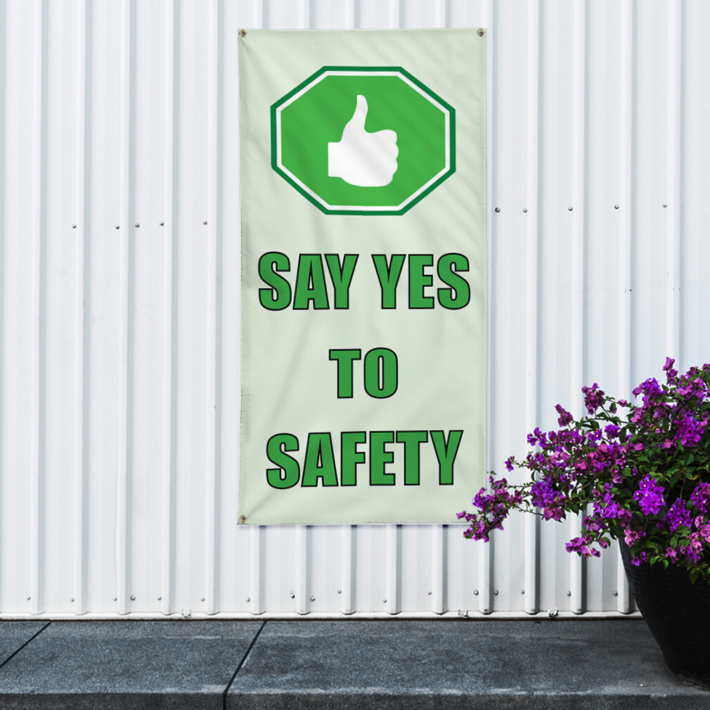 Vertical Vinyl Banner Multiple Sizes Say Yes to Safety Lifestyle Outdoor