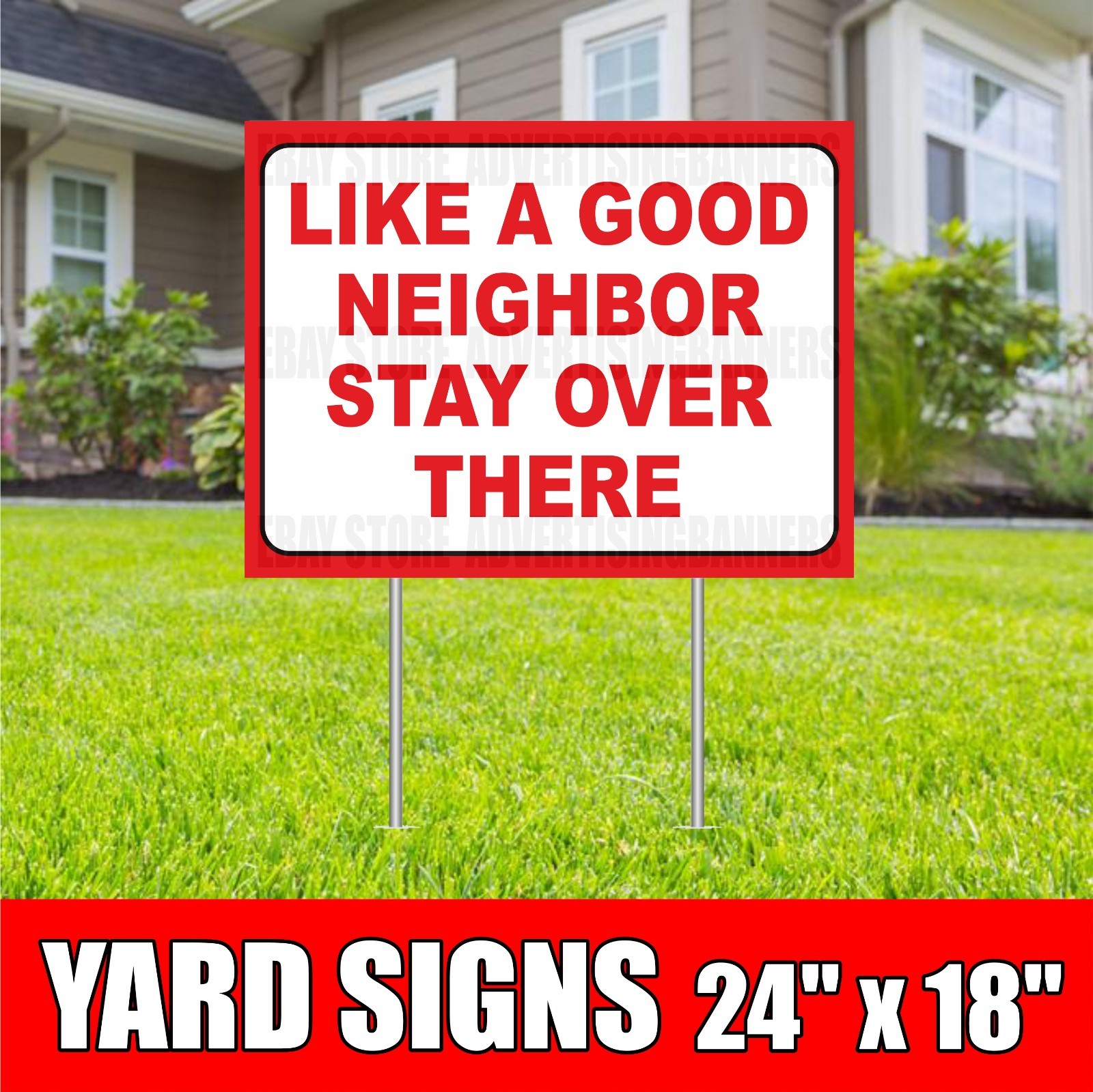 LIKE A GOOD NEIGHBOR STAY OVER THERE Yard Sign with H-Stakes Attention Stop
