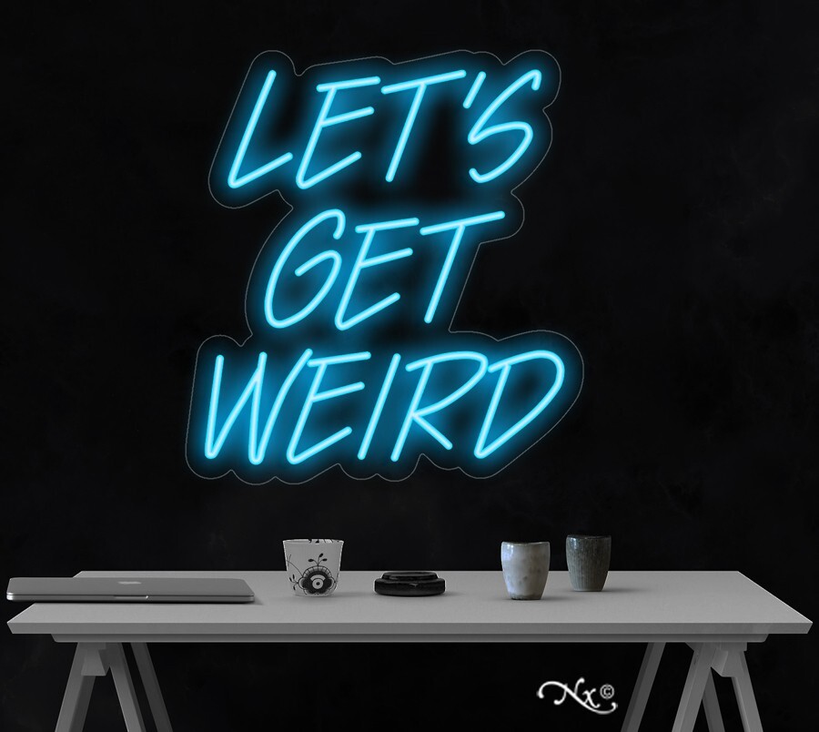 Let&rsquo;s Get Weird LED Neon Sign 21&Prime;L x 23&Prime;H #LF139