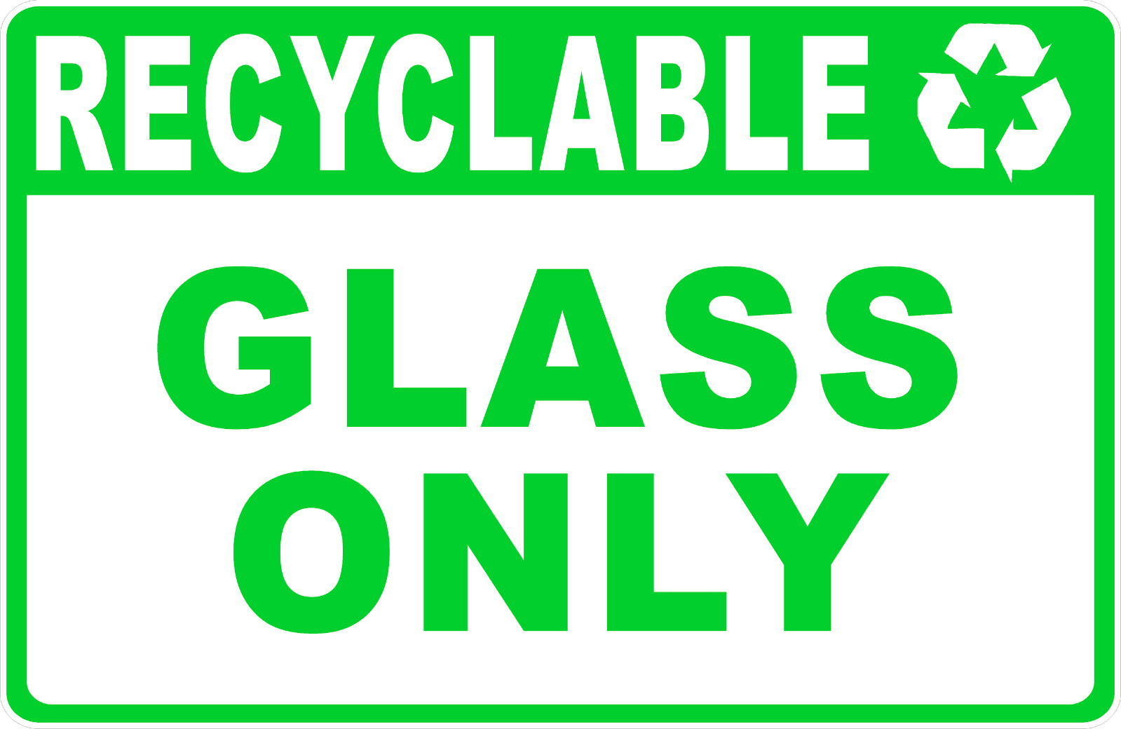 Recyclable Glass Only Sign. Size Options