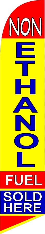 NON ETHANOL FUEL SOLD HERE SINGLE or DOUBLE SIDED swooper feather flag banner