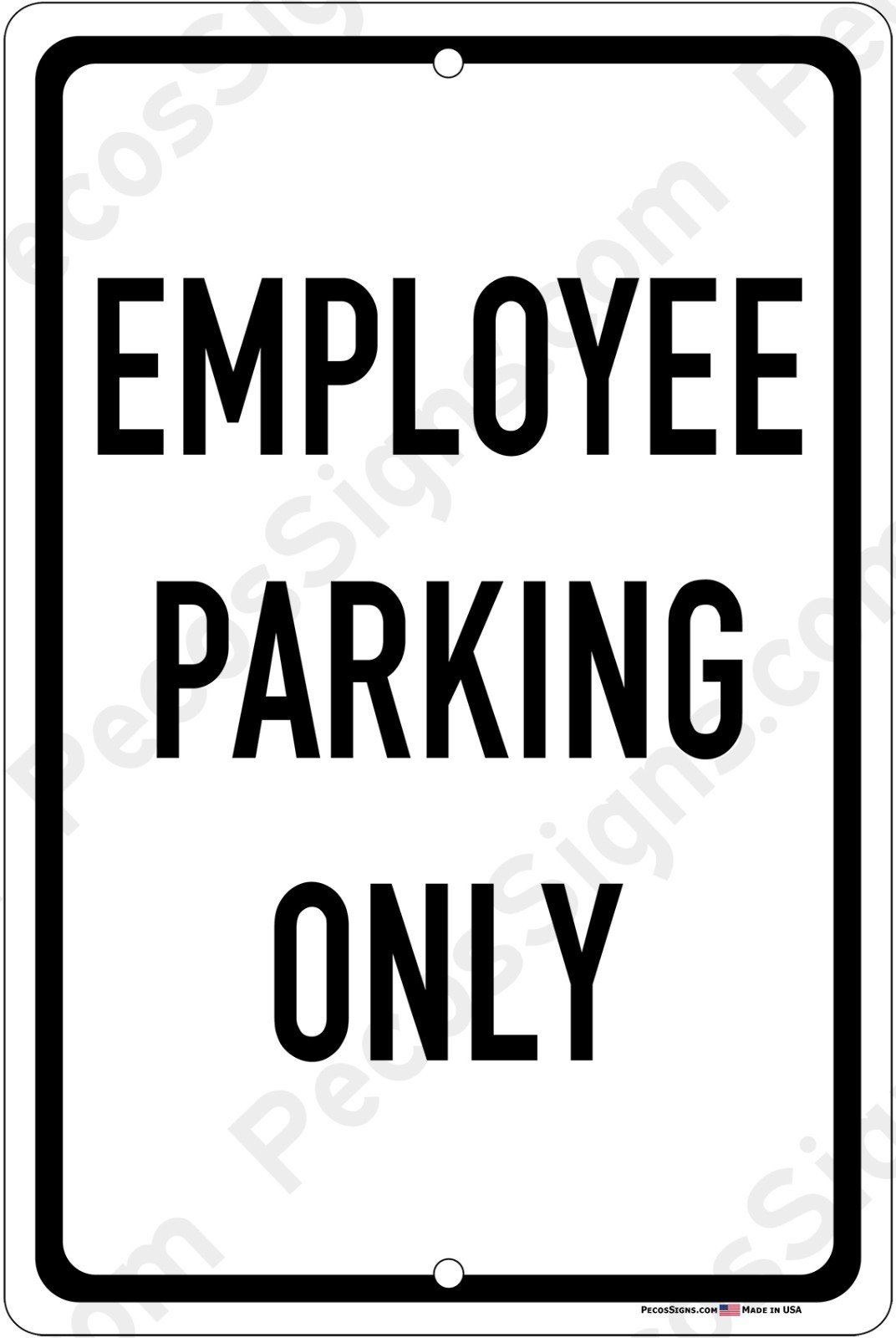 Employee Parking Only in Black/White UV Protected 8&Prime;x12&Prime; Aluminum Sign USA Made