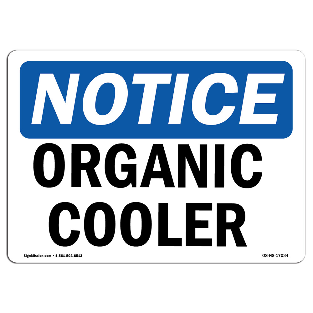 Organic Cooler OSHA Notice Sign Metal Plastic Decal