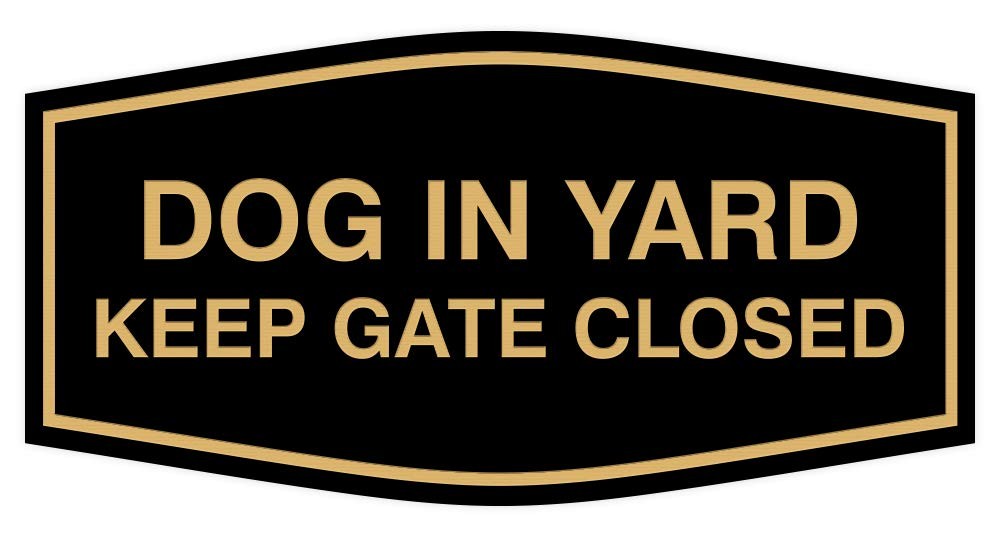 Fancy Dog In Yard Keep Gate Closed Sign (Black/Gold) – Medium 3.5 x 7&Prime;