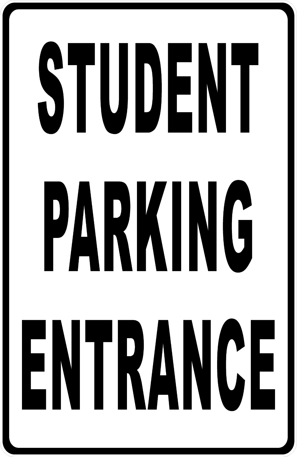 Student Parking Entrance With Optional Directional Arrow Sign. Size Options