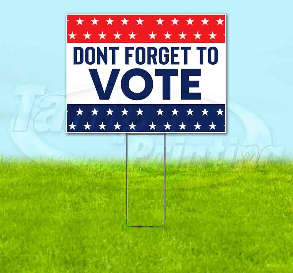 DON&rsquo;T FORGET TO VOTE 18×24 Yard Sign WITH STAKE Corrugated Bandit ELECTION