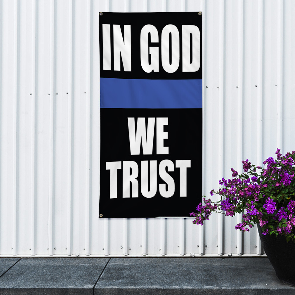 Vertical Vinyl Banner Multiple Sizes In God We Trust Police Cop Religions