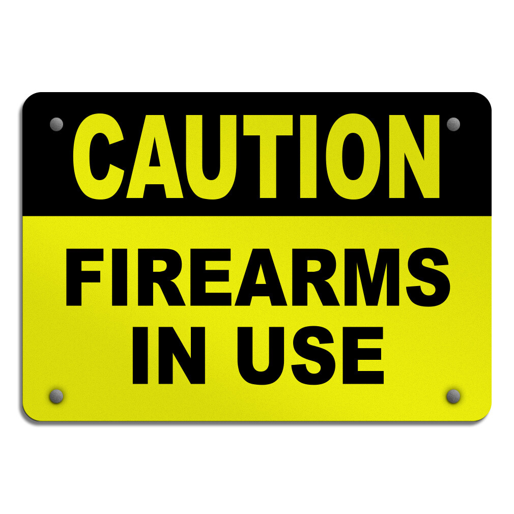 Horizontal Metal Sign Caution Firearms in Use Security Facility Property