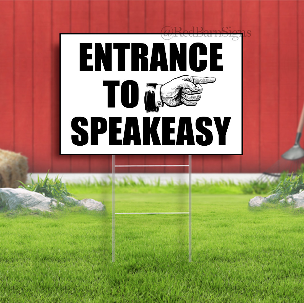Entrance To Speakeasy Indoor Outdoor Yard Sign with metal stakes