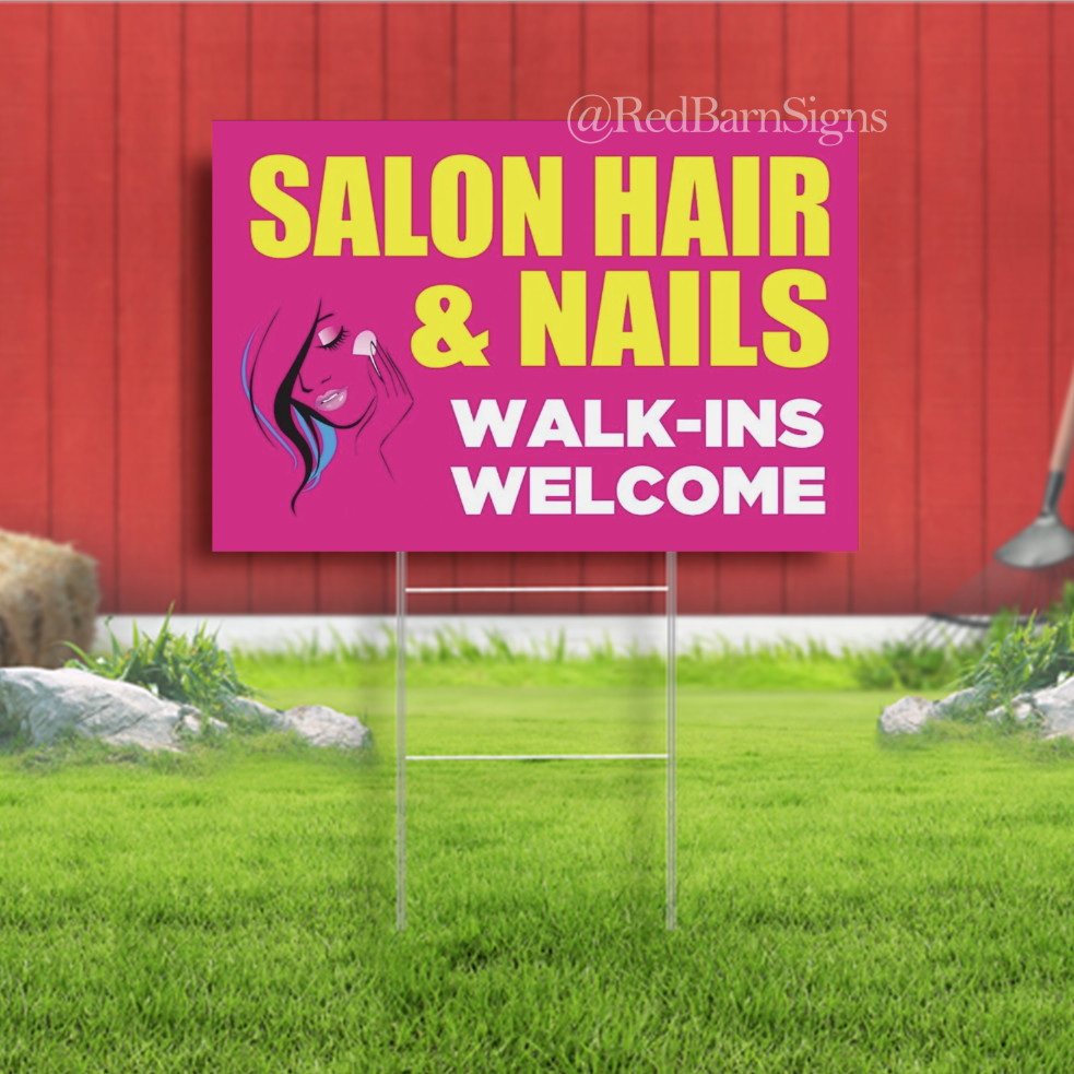Salon Hair & Nails Walk-Ins Welcome Indoor Outdoor Yard Sign with metal stakes