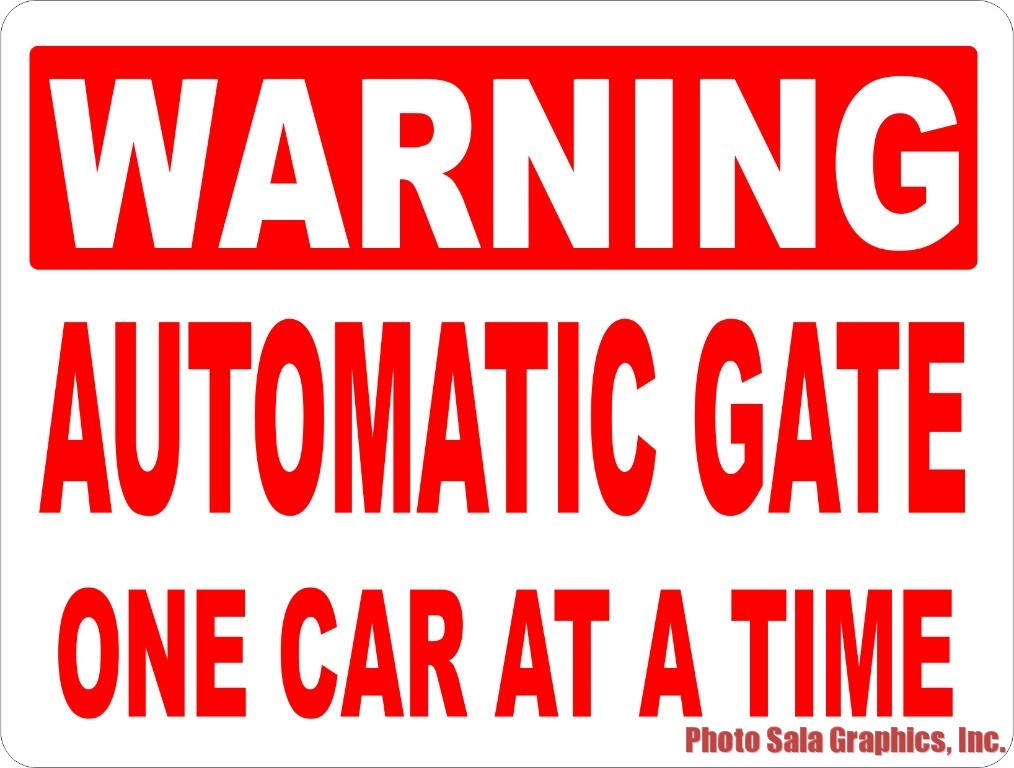 Warning Automatic Gate One Car at a Time Sign. Size Options. Gated Entrance