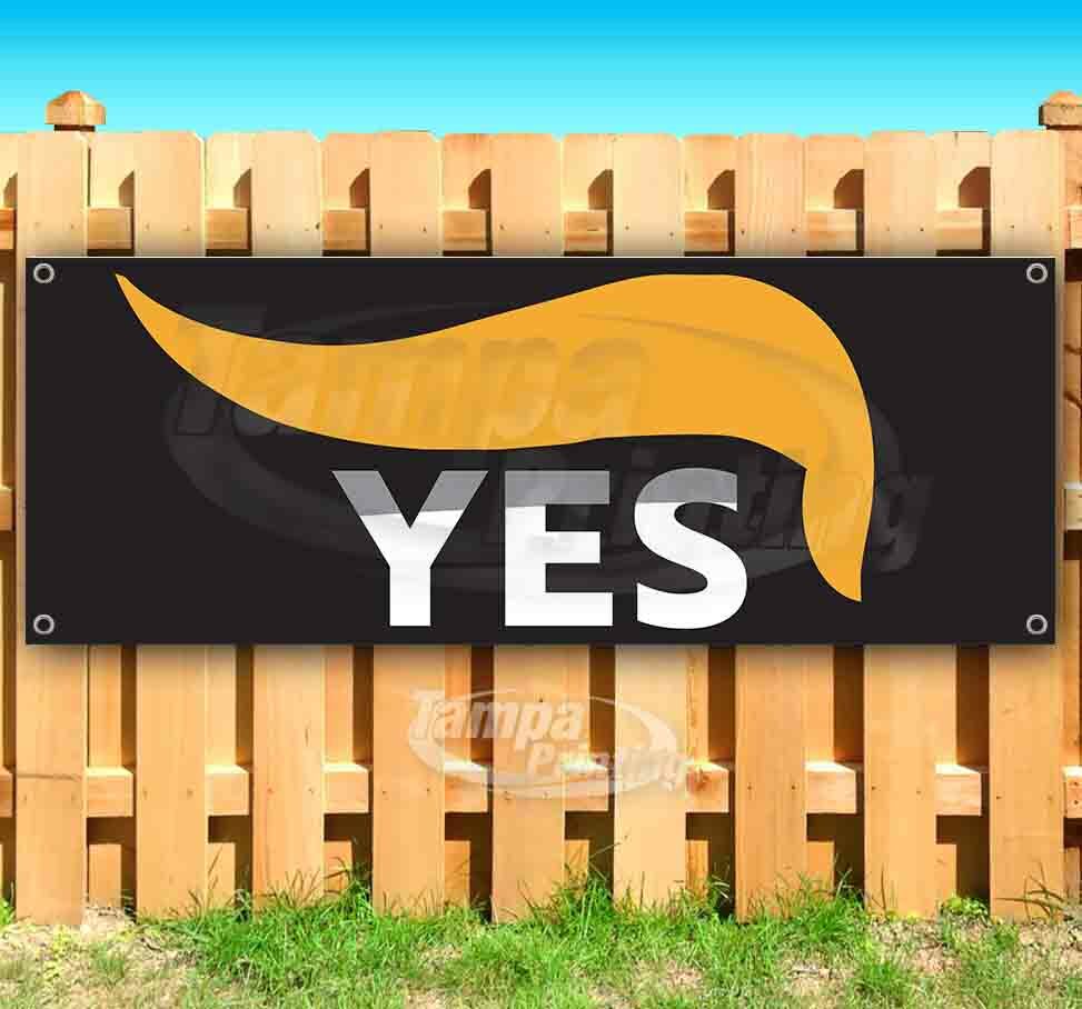 TRUMP HAIR YES Advertising Vinyl Banner Flag Sign Many Sizes TRUMP