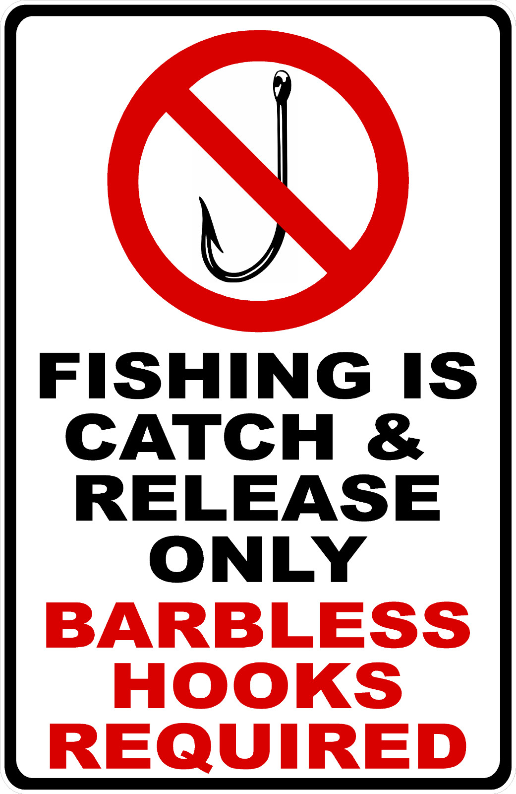 Fishing Catch and Release Only Sign Barbless Hooks Required. Size Options