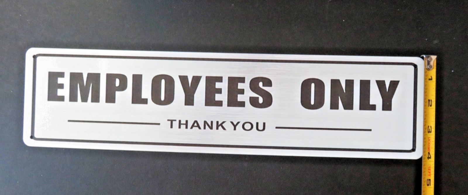 EMPLOYEES ONLY SIGN-H. D. Brushed Aluminum, Waterproof Adhesive Back 15.5&Prime;X 4&Prime;