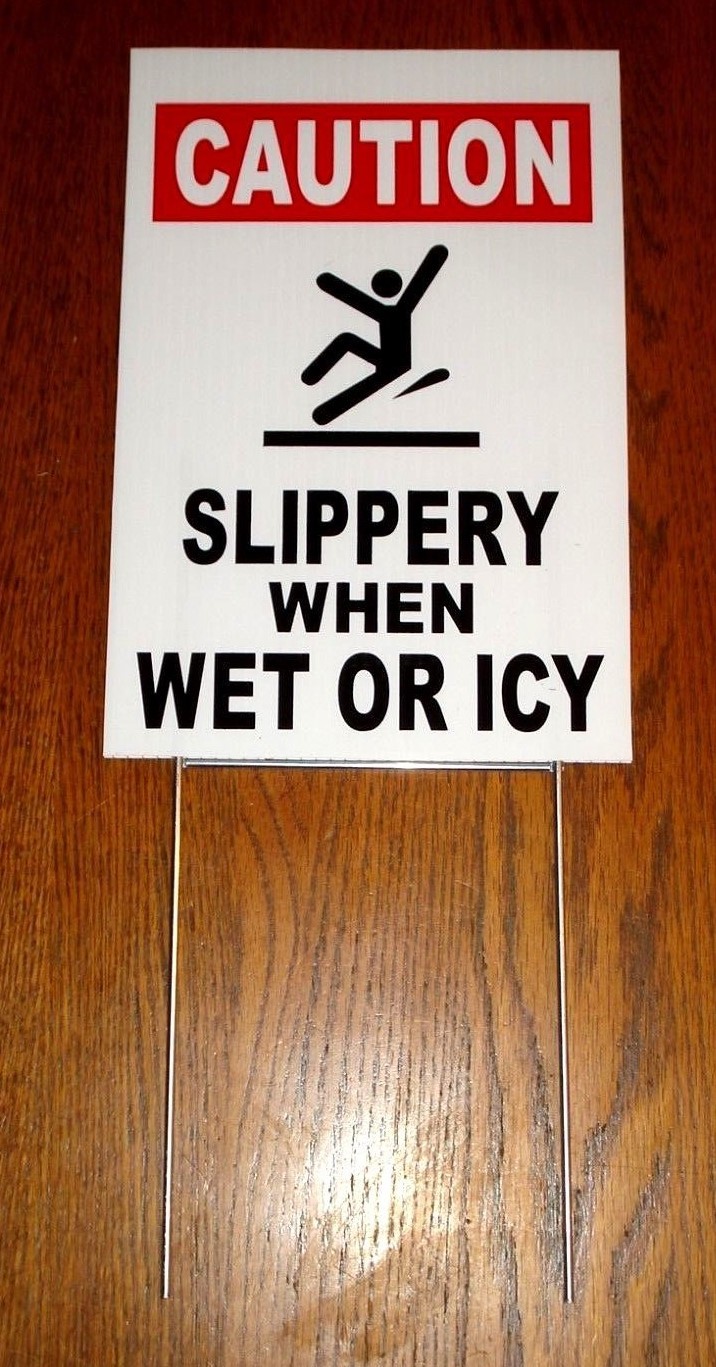 CAUTION -SLIPPERY WHEN WET OR ICY 8&Prime; x12&Prime; Plastic Coroplast Sign w/Stake w