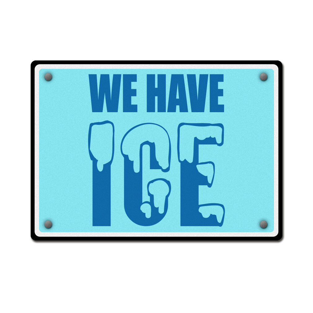 Aluminum Horizontal Metal Sign We Have Ice Business Lunch Room and Break White