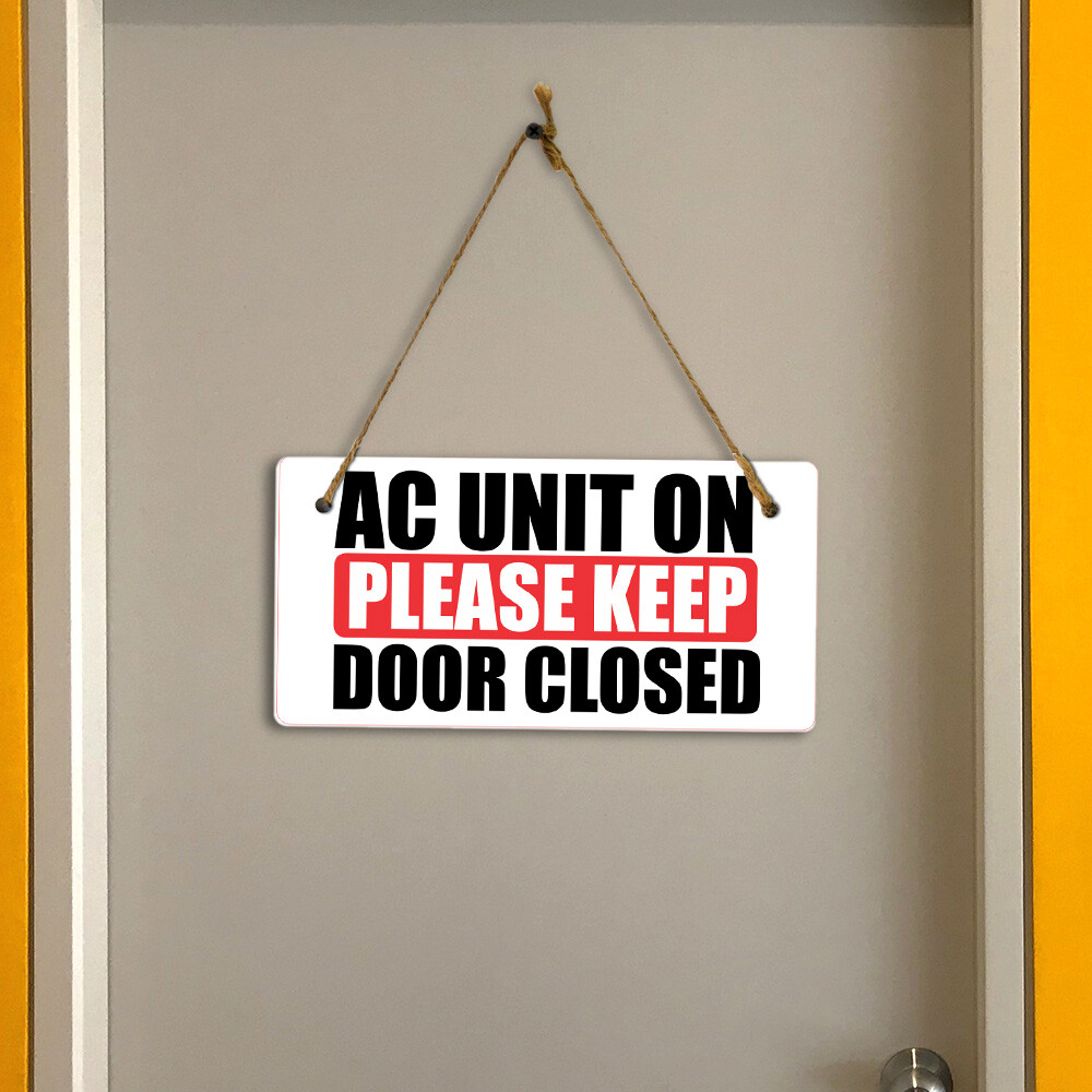 AC Unit On Please Keep Door Closed 5×10 Hanging Plus Wall or Door Sign