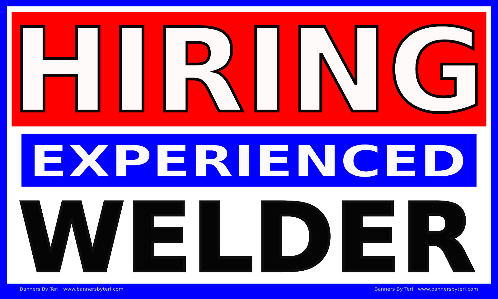 HIRING EXPERIENCED WELDER – Vinyl Banner Signs -5 Sizes -Fast Shipping -USA MADE