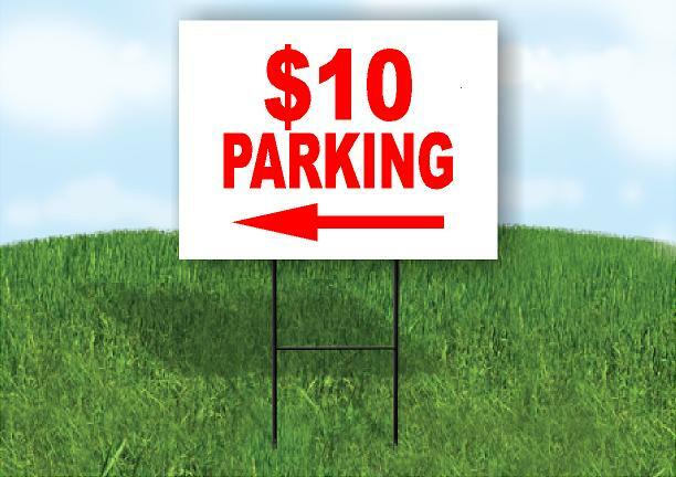 10 DOLLAR PARKING LEFT ARROW Yard Sign Road with Stand LAWN SIGN Single sided