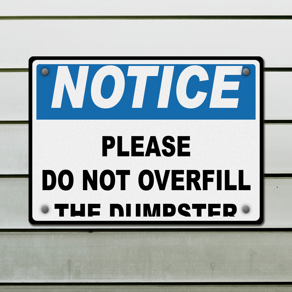 Horizontal Metal Sign Notice Please Do Not Overfill The Dumpster Security White