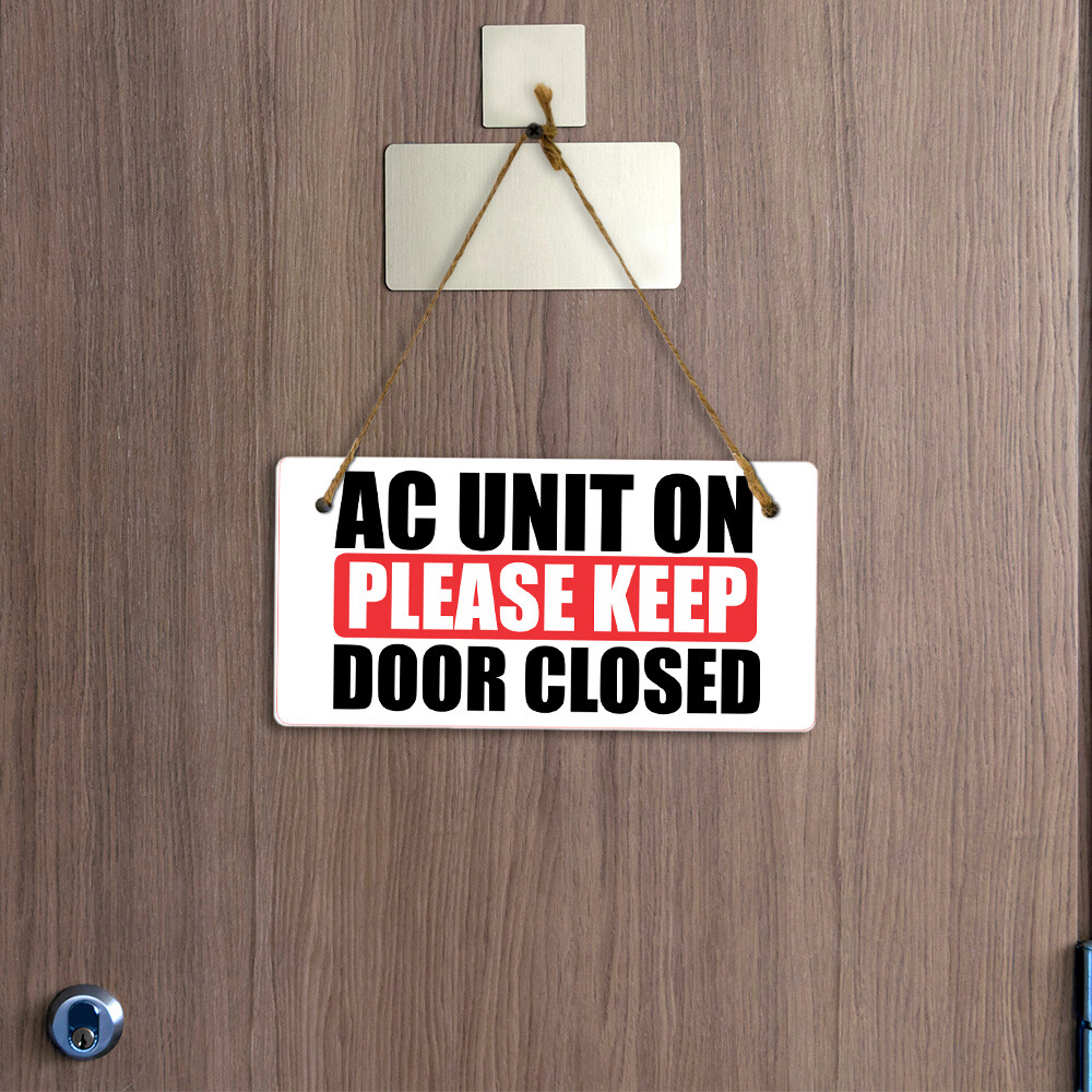 AC Unit On Please Keep Door Closed 5×10 Hanging Plus Wall or Door Sign