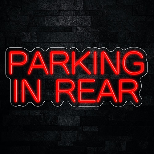Parking In Rear Neon LED Sign 24&Prime;L x 10&Prime;H #32552