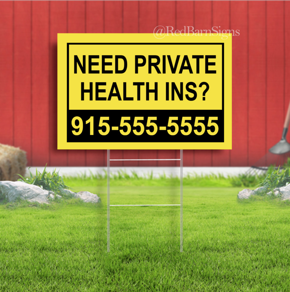 Need Private Health Ins Indoor Outdoor Yard Sign with metal stakes