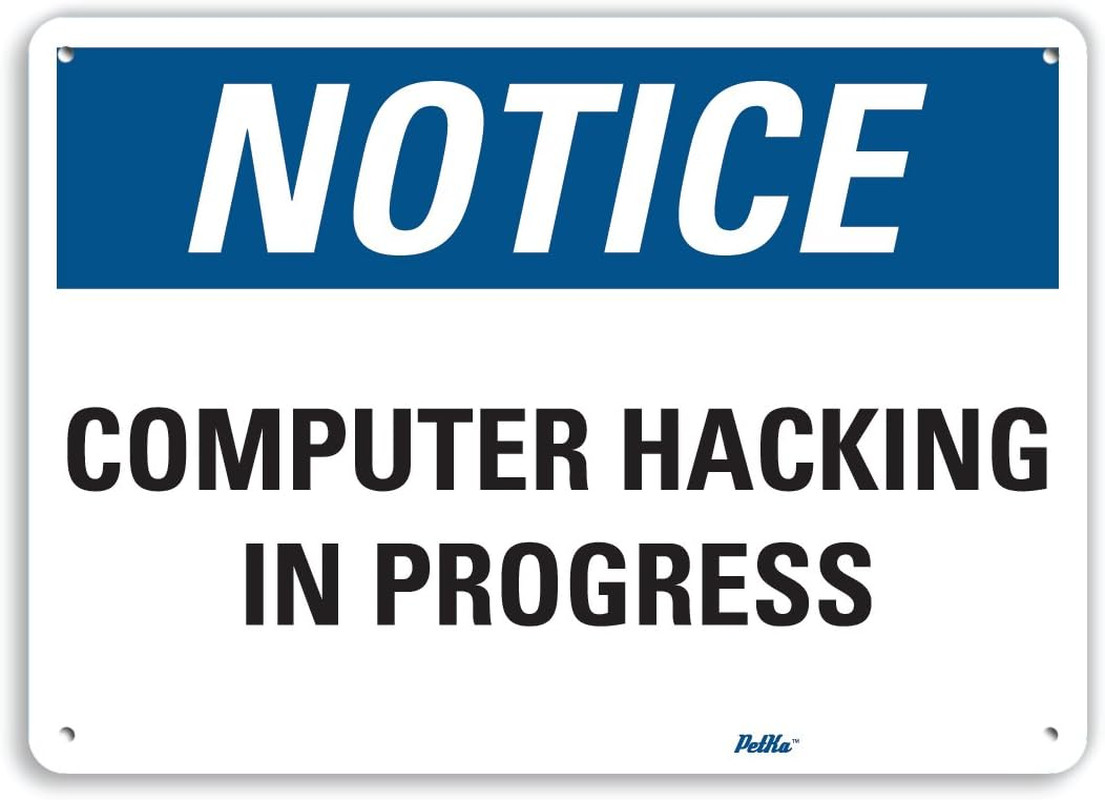 Petka Signs and Graphics Pkfo-0093-Na_14X10 « Computer Hacking in Progress » Alumi